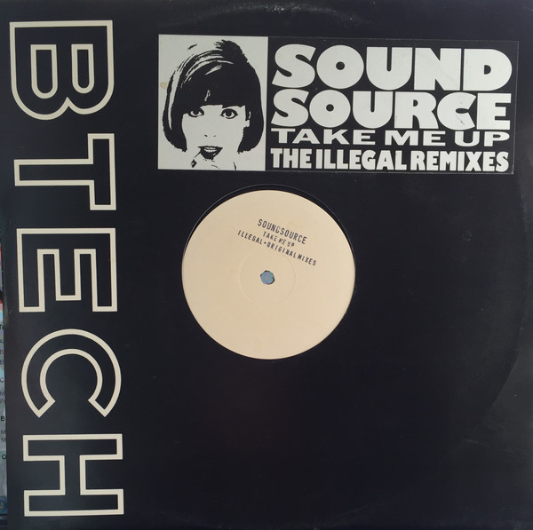 Soundsource - Take Me Up (The Illegal Remixes) (1991)
