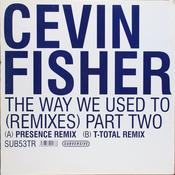 Cevin Fisher - The Way We Used To (Remixes) (Part Two) (1999) - Image 2