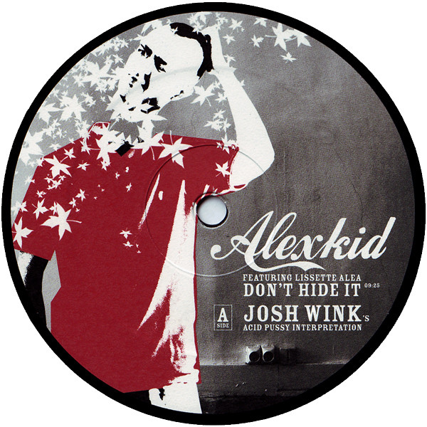 Alexkid, Lissette Alea - Don't Hide It (Acid Reworks) (2004)