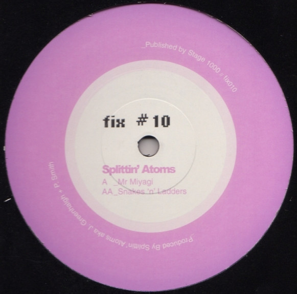 Splittin' Atoms - Mr Miyagi / Snakes 'N' Ladders (2004)