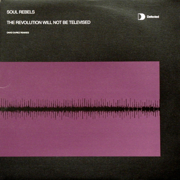 Soul Rebels - The Revolution Will Not Be Televised (David Duriez Remixes) (2003)