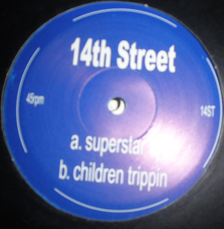 14th Street - Superstar DJ / Children Trippin (2003)