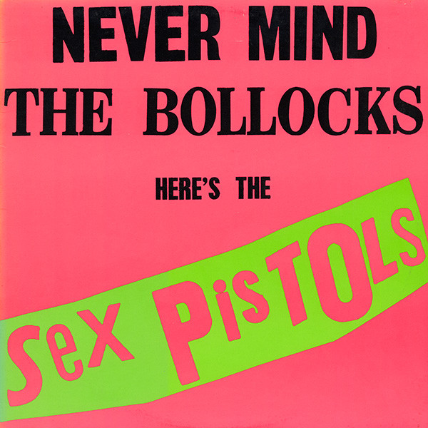 Sex Pistols - Never Mind The Bollocks Here's The Sex Pistols (1988)