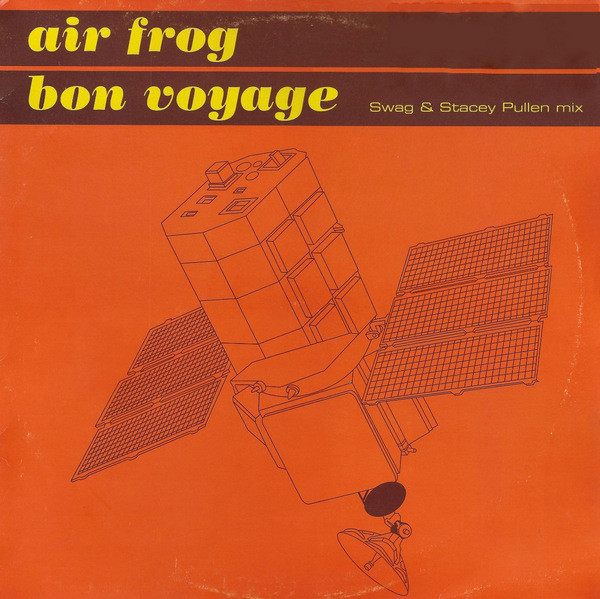 Air Frog - Bon Voyage (Swag & Stacey Pullen Mix) (2001)