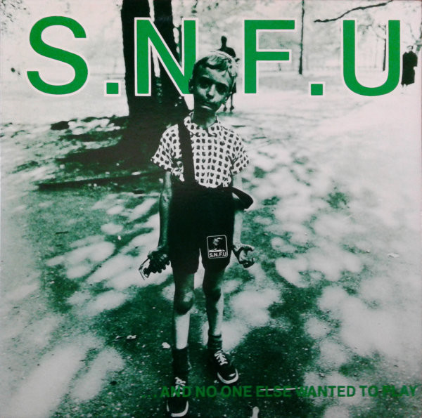 SNFU - ... And No One Else Wanted To Play (1985)
