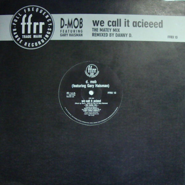 D Mob, Gary Haisman - We Call It Acieeed (1988)