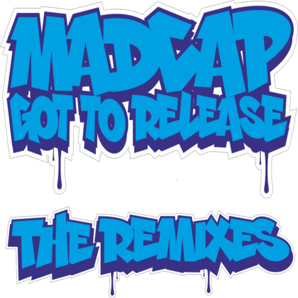 Madcap (6) - Got to Release -The Remixes (2025) - Image 2