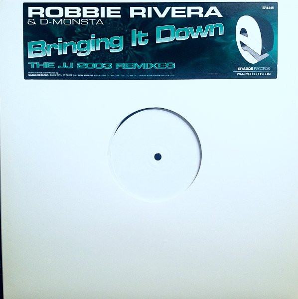 Robbie Rivera - Bringing It Down (The JJ 2003 Remixes) (2003)