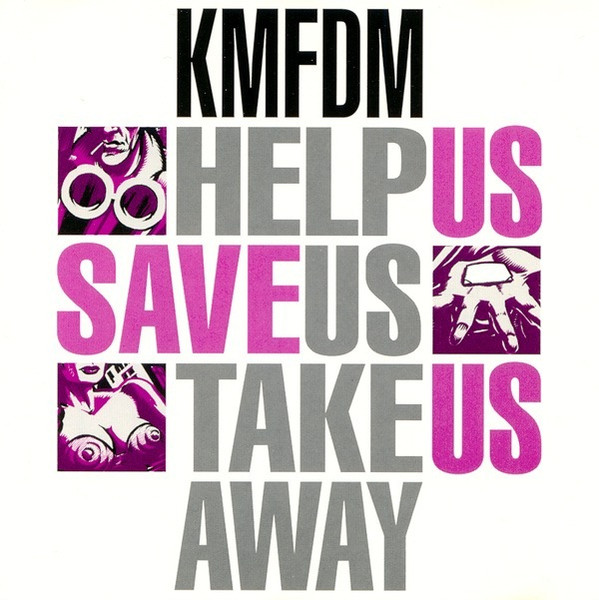 KMFDM - Help Us / Save Us / Take Us Away (2014)