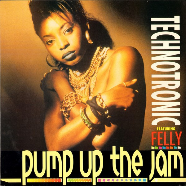 Technotronic, Felly - Pump Up The Jam (1989)