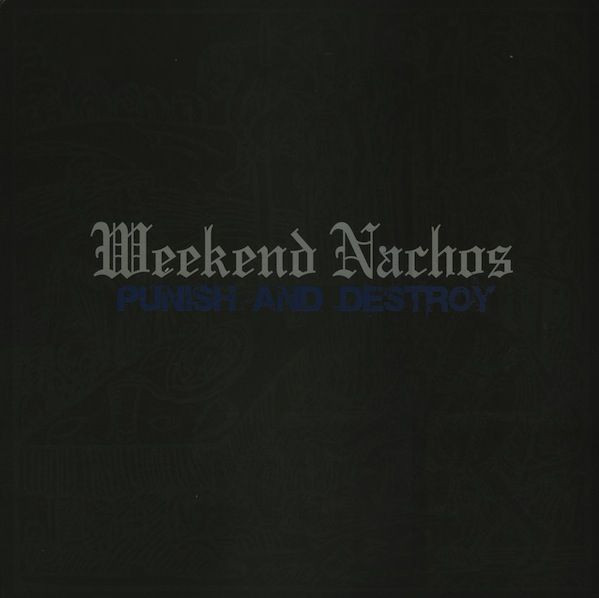 Weekend Nachos - Punish And Destroy (2007)