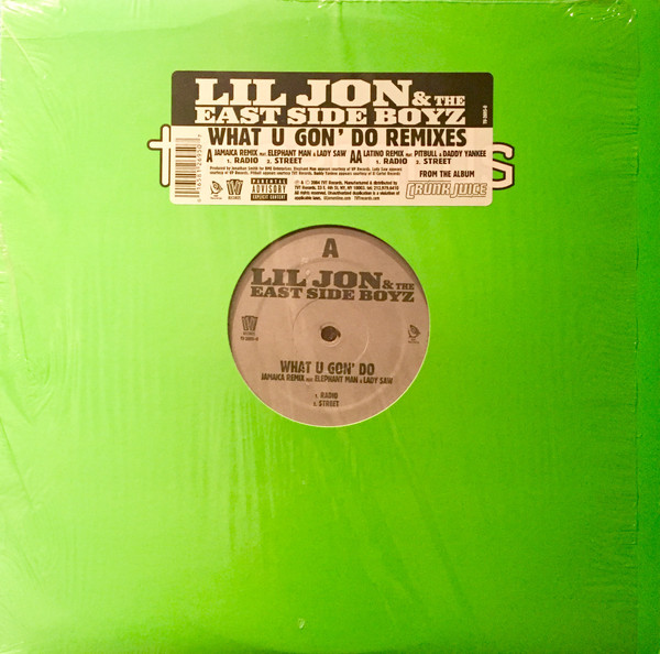 Lil' Jon & The East Side Boyz - What U Gon' Do (Remixes) (2004)