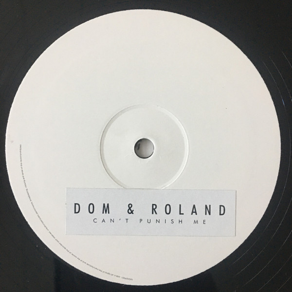 Dom & Roland - Can't Punish Me EP (2000)