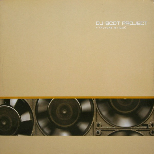 DJ Scot Project - F (Future Is Now!) (2000)