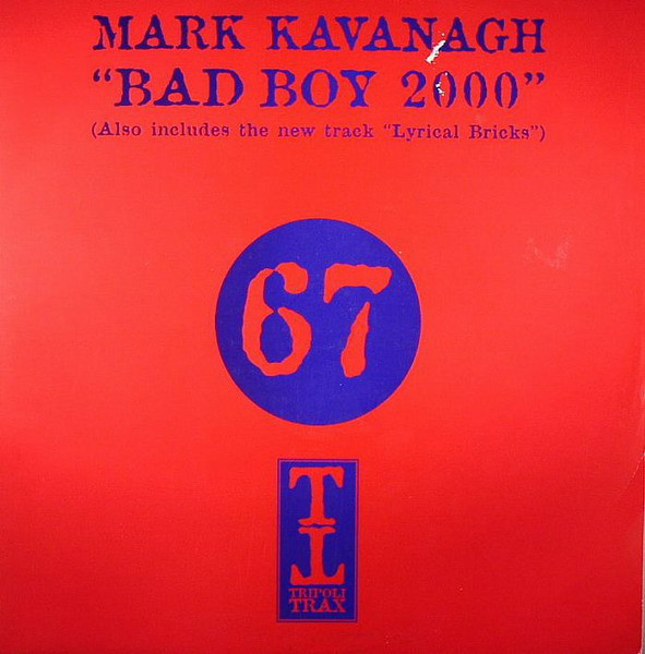 Mark Kavanagh - Bad Boy 2000 / Lyrical Bricks (2000)