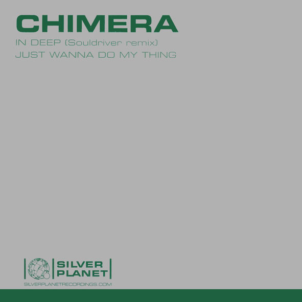 Chimera - In Deep (Souldriver Remix) / Just Wanna Do My Thing (2002)