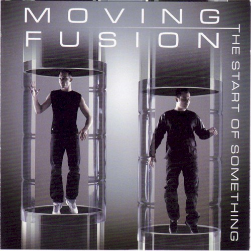 Moving Fusion - The Start Of Something (2002)