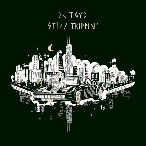 DJ Taye - Still Trippin´ (2018)