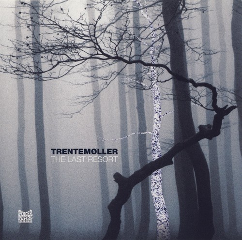 Trentemøller - The Last Resort (2006)