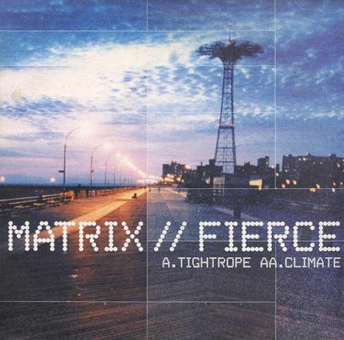 Matrix & Fierce - Tightrope / Climate (2000)