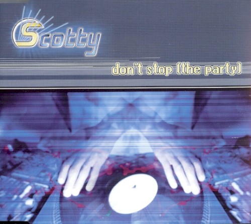 Scotty - Don't Stop The Party (2002)