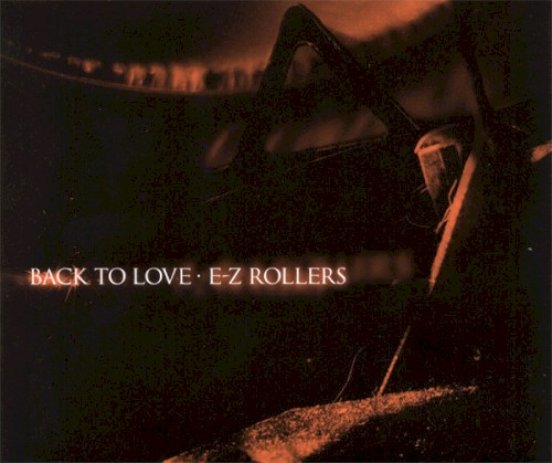 E-Z Rollers - Back To Love (2003)