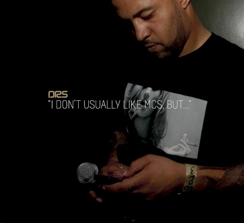 DRS - I Don’t Usually Like MC’s But.. (2012)