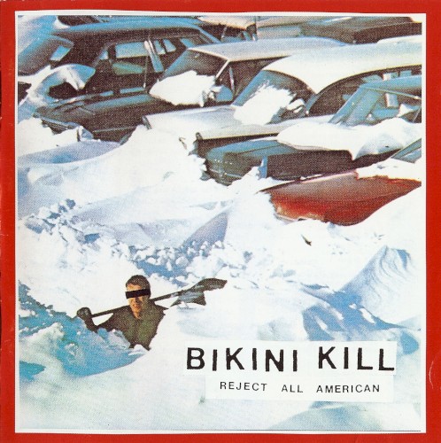 Bikini Kill - Reject All American (2019)