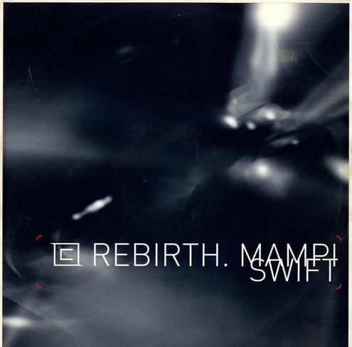 Mampi Swift - Rebirth / Nerve (2002)