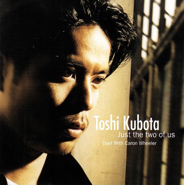 Toshinobu Kubota - Just The Two Of Us (1995)
