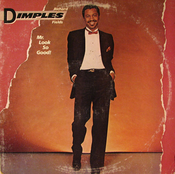 Richard 'Dimples' Fields - Mr. Look So Good! (1982)