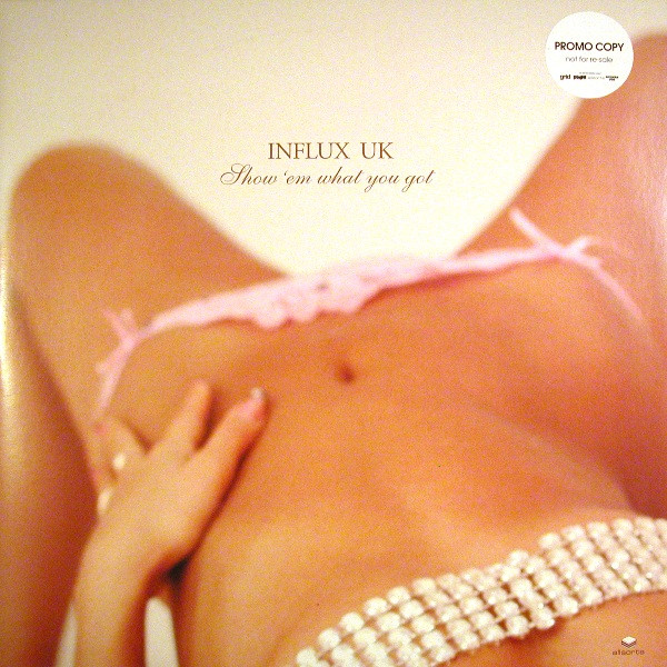 Influx UK - Show 'Em What You Got / Gliese (2008)