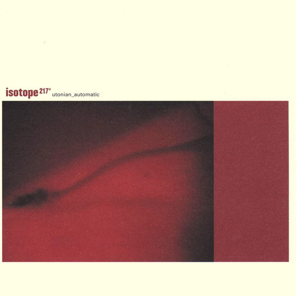 Isotope 217 - Utonian_Automatic (1999)