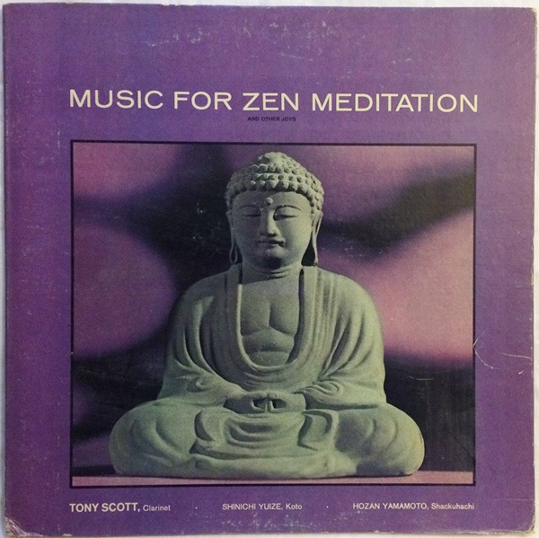Tony Scott (2) - Music For Zen Meditation And Other Joys