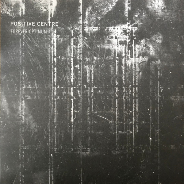 Positive Centre - Forever Optimum (2018)