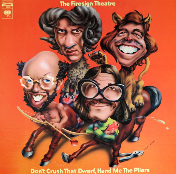 The Firesign Theatre - Don't Crush That Dwarf, Hand Me The Pliers