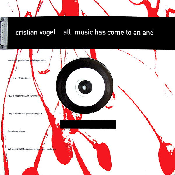 Cristian Vogel - All Music Has Come To An End (1997)
