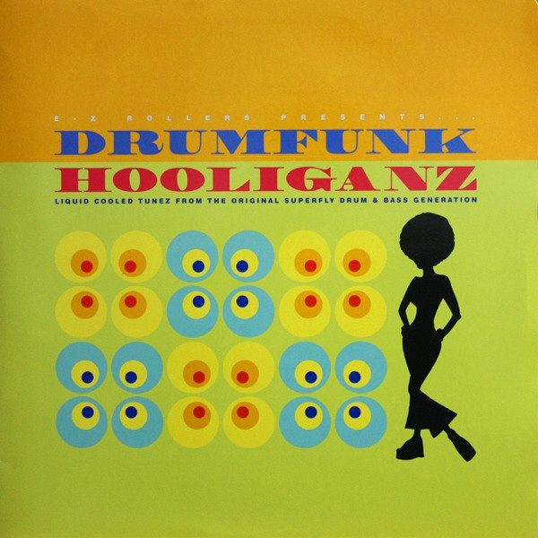 E-Z Rollers - Drumfunk Hooliganz (1998)