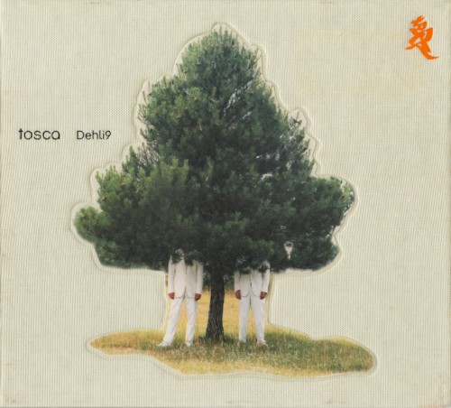 Tosca - Dehli9 (2003)