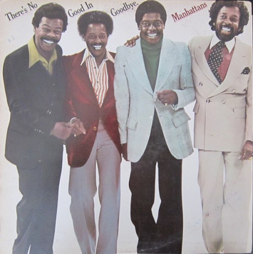 Manhattans - There's No Good In Goodbye (1978)