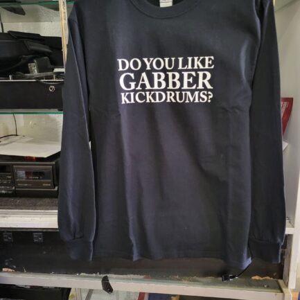 Do You Like Gabber Kick Drums 20 Years of Tripped Anniversary Longsleeve
