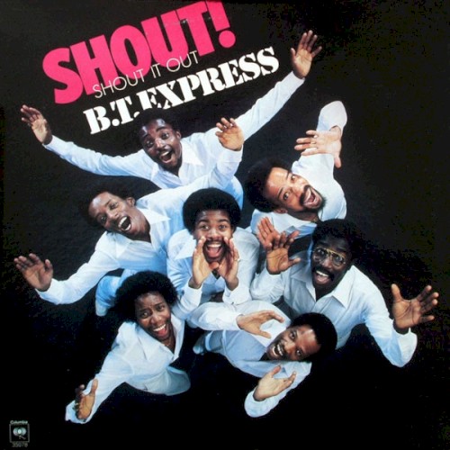 B.T. Express - Shout! (Shout It Out) (1978)
